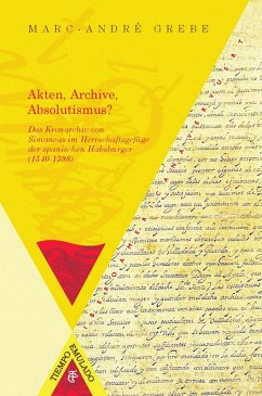 Akten, Archive, Absolutismus? (eBook, ePUB) - Grebe, Marc André