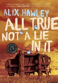 All True Not a Lie in It (eBook, ePUB) All True Not a Lie in It (eBook, ePUB)