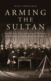 Arming the Sultan (eBook, PDF)