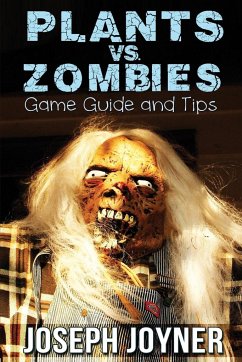 Plants vs. Zombies Game Guide and Tips - Joyner, Joseph; Joyner Joseph