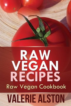 Raw Vegan Recipes - Alston Valerie