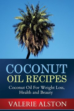 Coconut Oil Recipes - Alston Valerie; Alston, Valerie