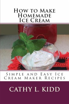 How to Make Homemade Ice Cream - Kidd, Cathy
