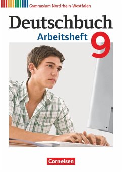 Deutschbuch 9. Schuljahr. Arbeitsheft mit Lösungen. Gymnasium Nordrhein-Westfalen - Mielke, Angela;Grunow, Cordula;Mohr, Deborah