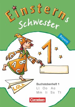 Einsterns Schwester - Erstlesen 1. Jahrgangsstufe. Buchstabenheft 1. Bayern 2014 - Maurach, Jutta; Pfeifer, Katrin; Schwaighofer, Alexandra