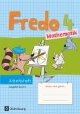 Fredo Mathematik Ausgabe B 4. Schuljahr. Arbeitsheft / Fredo Arbeitsheft Bayern Bd.4