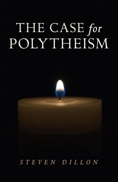 The Case for Polytheism (eBook, ePUB) - Dillon, Steven