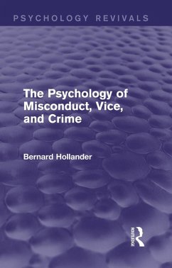 The Psychology of Misconduct, Vice, and Crime (Psychology Revivals) (eBook, ePUB) - Hollander, Bernard