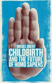 Childbirth and the Future of Homo Sapiens (eBook, ePUB)