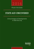 State Aid Uncovered - Critical Analysis of Developments in State Aid 2014 (eBook, PDF)
