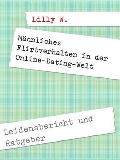 Männliches Flirtverhalten in der Online-Dating-Welt (eBook, ePUB)