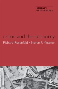 Crime and the Economy (eBook, PDF) - Rosenfeld, Richard; Messner, Steven F.