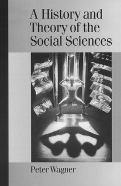 A History and Theory of the Social Sciences (eBook, PDF) - Wagner, Peter