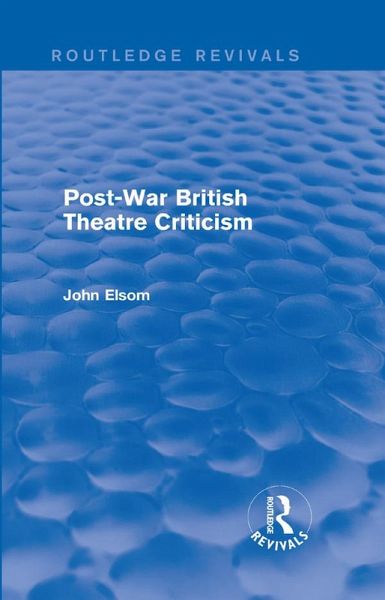Post-War British Theatre Criticism (Routledge Revivals) (eBook, PDF)