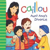 Caillou: Aunt Ana's divorce (eBook, ePUB)