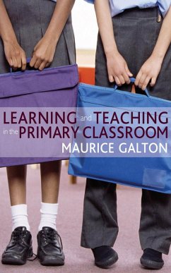 Learning and Teaching in the Primary Classroom (eBook, ePUB) - Galton, Maurice J