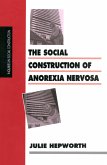 The Social Construction of Anorexia Nervosa (eBook, PDF)