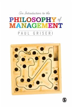 An Introduction to the Philosophy of Management (eBook, PDF) - Griseri, Paul An Introduction to the Philosophy of Management (eBook, PDF) - Griseri, Paul