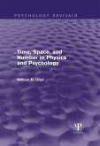 Time, Space, and Number in Physics and Psychology (Psychology Revivals) (eBook, ePUB)