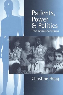 Patients, Power and Politics (eBook, PDF) - Hogg, Christine