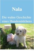 Nala Die wahre Geschichte eines Hundemädchens (eBook, ePUB)
