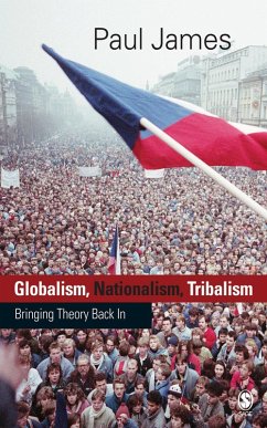 Globalism, Nationalism, Tribalism (eBook, ePUB) - James, Paul W Globalism, Nationalism, Tribalism (eBook, ePUB) - James, Paul W
