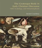 The Grotesque Body in Early Christian Discourse (eBook, PDF)