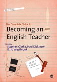 The Complete Guide to Becoming an English Teacher (eBook, ePUB)