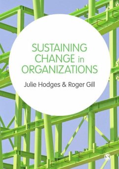 Sustaining Change in Organizations (eBook, PDF) - Hodges, Julie; Gill, Roger
