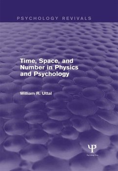 Time, Space, and Number in Physics and Psychology (Psychology Revivals) (eBook, PDF) - Uttal, William R.