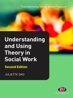Understanding and Using Theory in Social Work (eBook, ePUB) - Oko, Juliette