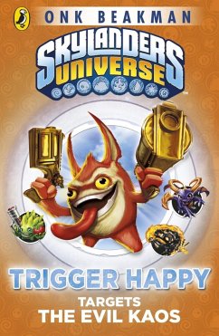 Cover Skylanders Mask of Power: Trigger Happy Targets the Evil Kaos (eBook, ePUB)