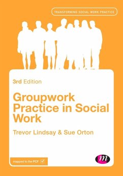 Groupwork Practice in Social Work (eBook, PDF) - Lindsay, Trevor; Orton, Sue