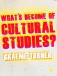 What's Become of Cultural Studies?... - Bild 1