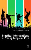 Practical Interventions for Young People at Risk (eBook, PDF) Practical Interventions for Young People at Risk (eBook, PDF)
