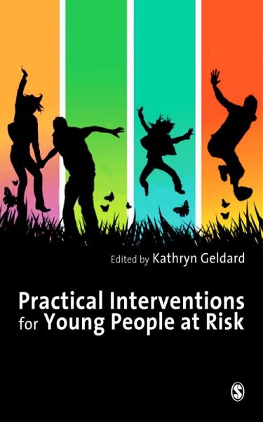 Practical Interventions for Young People at Risk (eBook, PDF) Practical Interventions for Young People at Risk (eBook, PDF)