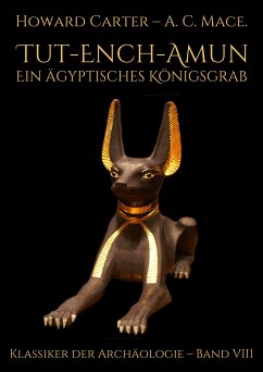 Tut-ench-Amun - Ein ägyptisches Königsgrab: Band III (eBook, ePUB) - Carter, Howard; Mace, Arthur Cruttenden