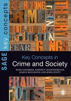 Key Concepts in Crime and Society (eBook, ePUB) - Coomber, Ross; Donnermeyer, Joseph F.; McElrath, Karen; Scott, John