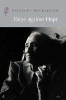 Hope Against Hope - Mandelstam, Nadezhda