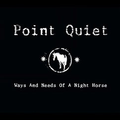 Ways And Needs Of A Night Horse - Point Quiet