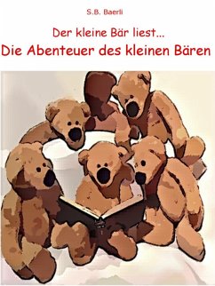 Die Abenteuer des kleinen Bären (eBook, ePUB) - Baerli, S. B.