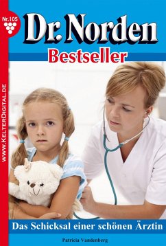 Dr. Norden Bestseller 105 – Arztroman (eBook, ePUB) - Vandenberg, Patricia