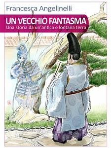 Un vecchio fantasma (eBook, ePUB) - Angelinelli, Francesca