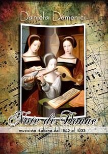 Note di donne. Musiciste italiane dal 1542 al 1833 (eBook, ePUB) - Domenici, Daniela