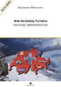 WEB MARKETING TURISTICO - Case study: MySwitzerland.com (eBook, ePUB) - Marocchini, Alessandro