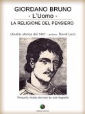 Giordano Bruno o La religione del pensiero - L’Uomo (eBook, ePUB)