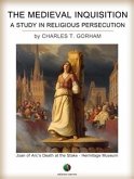 The Medieval Inquisition. A Study in Religious Persecution (eBook, ePUB)