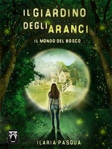 Il Giardino degli Aranci - Il mondo del bosco (eBook, ePUB) - Pasqua, Ilaria