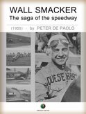 Wall Smacker - The saga of the speedway (eBook, ePUB) Wall Smacker - The saga of the speedway (eBook, ePUB)