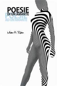 Poesie di un amante (eBook, PDF) - Antonio Rubino, Matteo